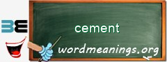 WordMeaning blackboard for cement